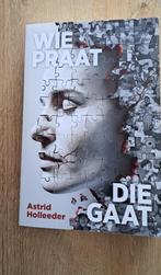 NIEUW ONGELEZEN Astrid holleeder "wie praat die gaat", Ophalen of Verzenden, Nieuw, Astrid Holleeder, Overige