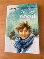 Zeg nooit nooit - Henny Thijssing-Boer - hardcover boek, Boeken, Romans, Ophalen of Verzenden, Zo goed als nieuw, Henny Thijssing-Boer