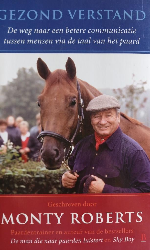 Gezond Verstand - Monty Roberts, Boeken, Ophalen of Verzenden, Zo goed als nieuw, Paarden of Pony's