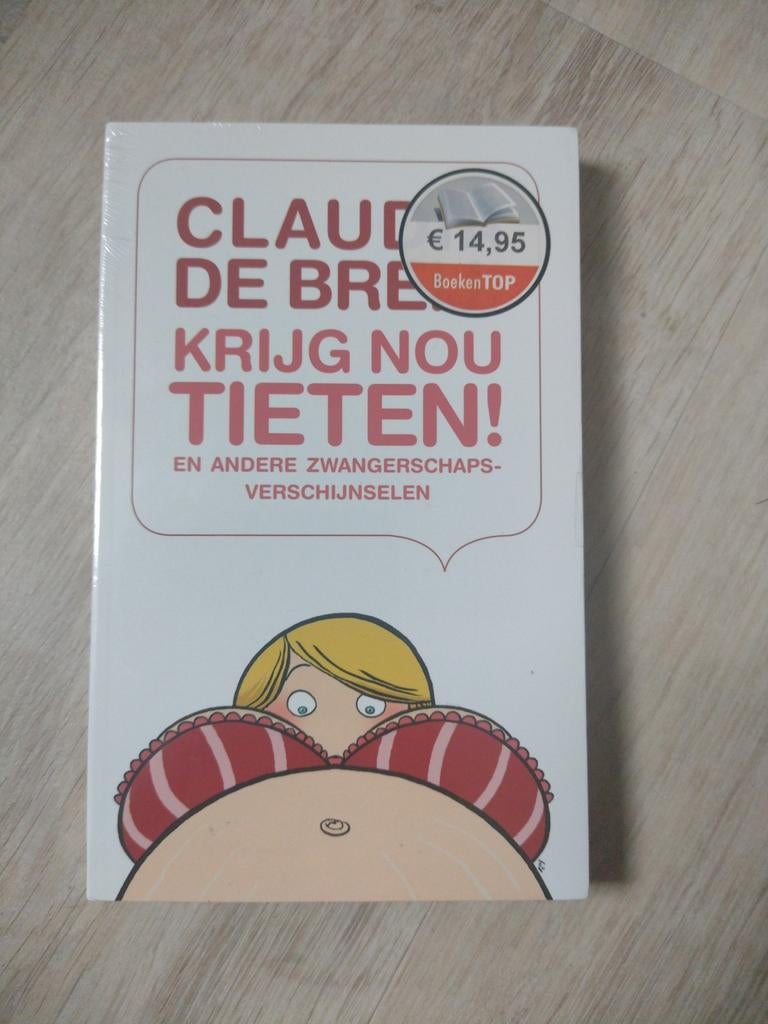 Boek Krijg nou tieten van Claudia de Breij NIEUW, Ophalen of Verzenden, Zwangerschap en Bevalling