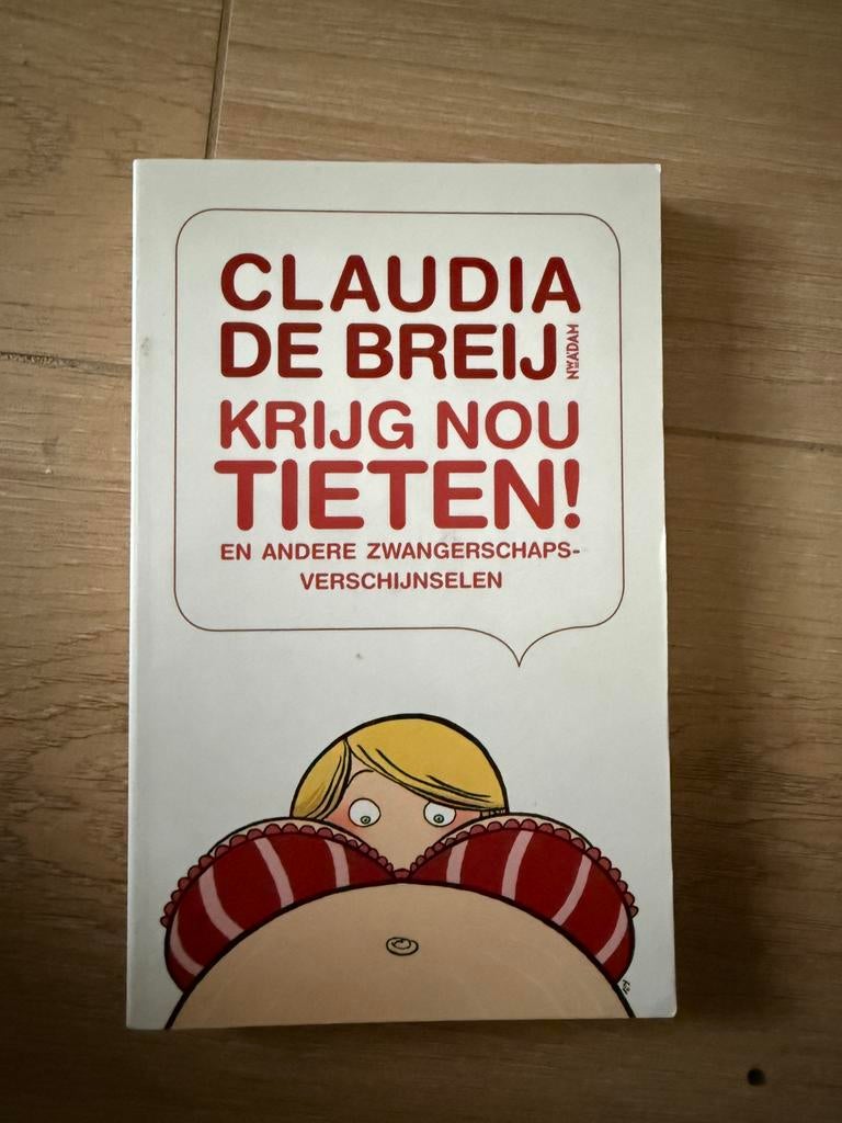 Claudia de Breij - krijg nou tieten, Ophalen of Verzenden, Zo goed als nieuw, Zwangerschap en Bevalling