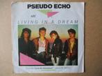 s3975 pseudo echo - living in a dream, Ophalen, Gebruikt, Overige genres, 7 inch