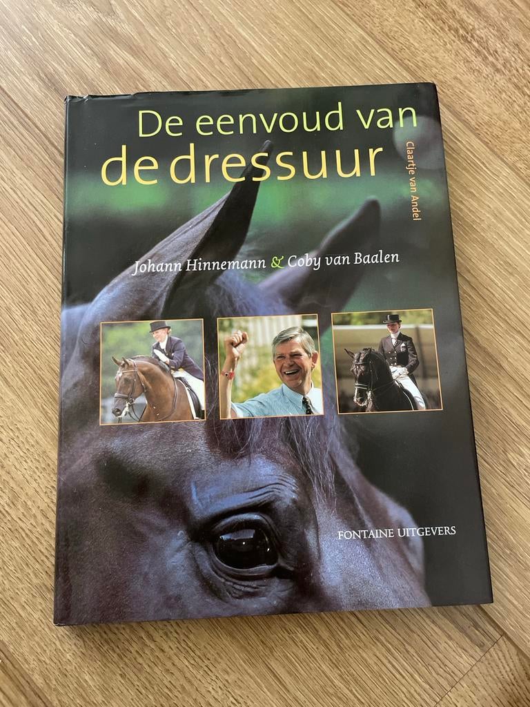 De Eenvoud van de Dressuur - Johann Hinnemann & Coby van Baa, Boeken, Ophalen of Verzenden, Gelezen, Paarden of Pony's