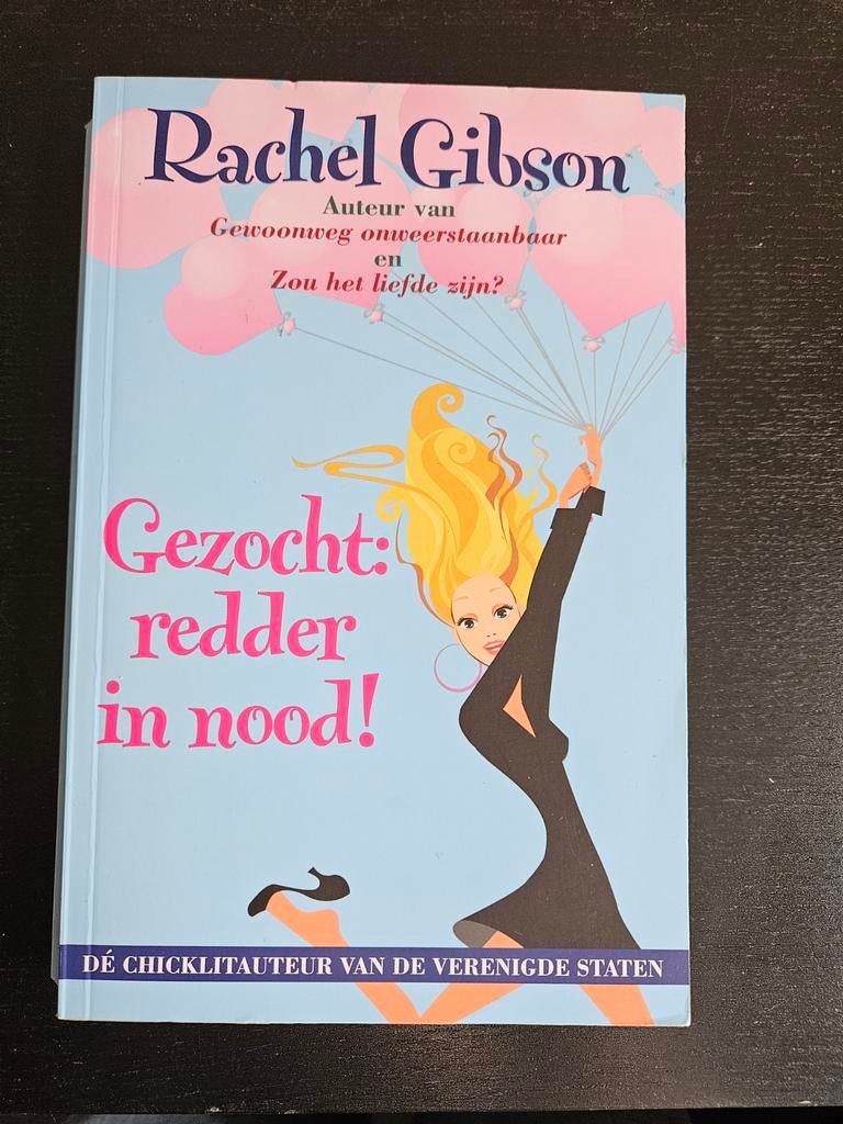 Rachel Gibson - Gezocht: redder in nood!, Boeken, Ophalen of Verzenden, Zo goed als nieuw, Rachel Gibson