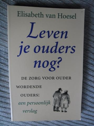 Leven je ouders nog-zorg voor ouder wordende ouders E v Hoes beschikbaar voor biedingen