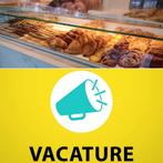 Vacature ochtend medewerker bakkerij, winkel, horeca, kassa, Vacatures, Vacatures | Horeca en Catering