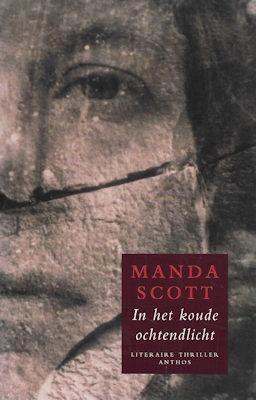 Manda Scott: In het koude ochtendlicht (literaire thriller), Boeken, Thrillers, Zo goed als nieuw, Ophalen of Verzenden