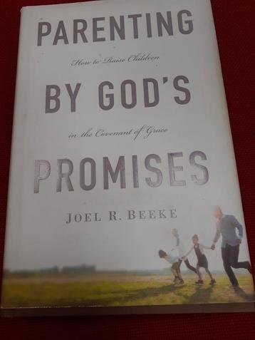 Joel R. Beeke - Parenting by God's promises WD-022/9 beschikbaar voor biedingen