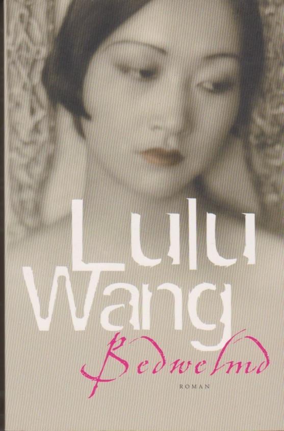 Lulu Wang Bedwelmd, Boeken, Romans, Gelezen, Nederland, Ophalen of Verzenden