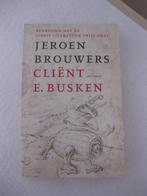 Jeroen Brouwers: Cliënt E. Busken, Ophalen of Verzenden, Zo goed als nieuw, Nederland