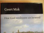 Hoe God verdween uit Jorwerd Geert Mak 9789045012964 #, Boeken, Gelezen, Ophalen of Verzenden, Nederland