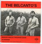 Single van the Belcanto's uit 1981, Ophalen of Verzenden, Zo goed als nieuw, 12 inch, Levenslied of Smartlap