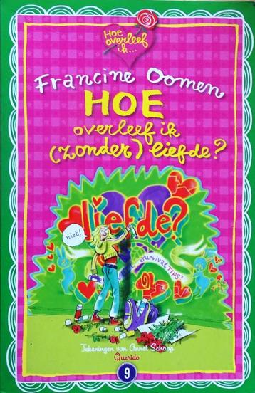 HOE OVERLEEF IK (ZONDER) LIEFDE? door FRANCINE OOMEN beschikbaar voor biedingen