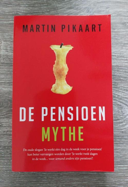 Martin Pikaart - De pensioenmythe, Boeken, Economie, Management en Marketing, Zo goed als nieuw, Economie en Marketing, Ophalen of Verzenden