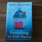 Sara Shepard - Everything we ever wanted  (Paperback), Boeken, Romans, Ophalen of Verzenden, Zo goed als nieuw