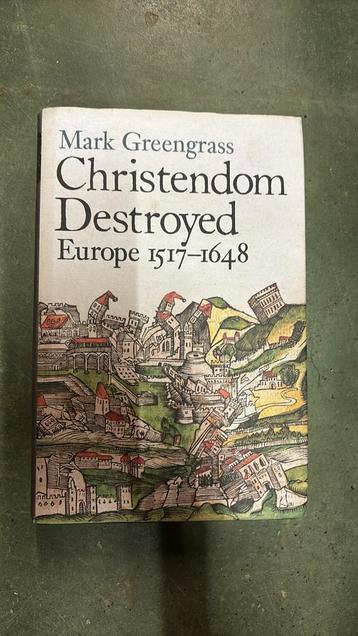 Christendom Destroyed : Europe 1517-1648: Europe 1500-1650 B beschikbaar voor biedingen