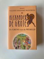 Alexander de Grote - De grens van de wereld (hardcover), Ophalen of Verzenden, Zo goed als nieuw