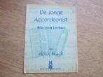 DE JONGE ACCORDEONIST -MIJN ZESDE LEERBOEK -PETER BLACK, Gebruikt, Verzenden, Les of Cursus, Populair