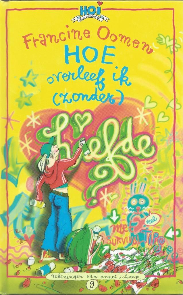 HOE OVERLEEF IK (ZONDER) LIEFDE ? Francine Oomen *NIEUW*, Boeken, Kinderboeken | Jeugd | 10 tot 12 jaar, Nieuw, Fictie, Ophalen of Verzenden