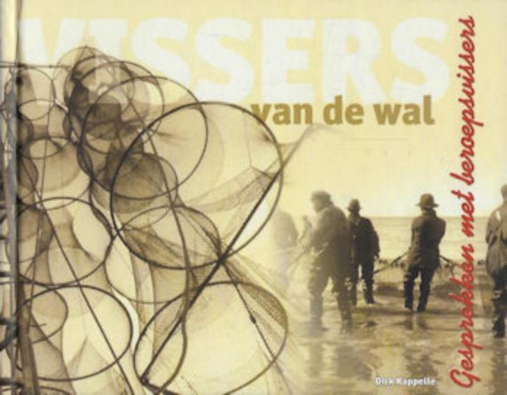 Dirk Kappelle: Vissers van de wal, Boeken, Overige Boeken, Gelezen, Ophalen of Verzenden