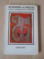 SCHERING EN INSLAG Paula Dietz WEVEN WEEFGETOUWEN - TECHNIEK, Ophalen of Verzenden, Gelezen, Overige onderwerpen