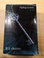 Vijftig Tinten Vrij, Ophalen of Verzenden, Gelezen, E.L. James