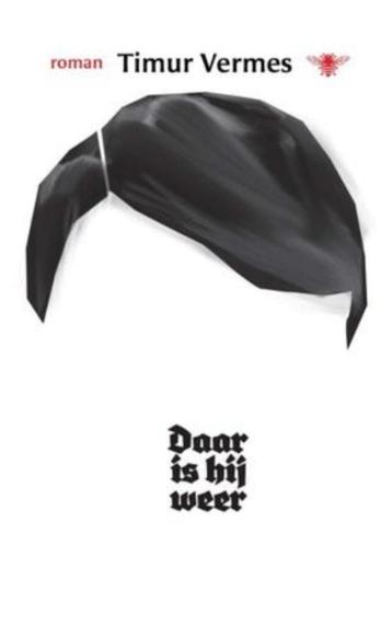 	 Timur Vermes- Daar is Hij Weer - nieuw boek- Verfilmd beschikbaar voor biedingen