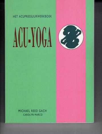 Acu yoga Michael Reed Gach Acupressuur werkboek beschikbaar voor biedingen