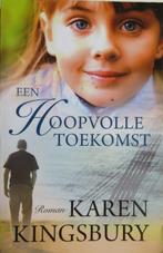 Een hoopvolle toekomst,  Karen Kingsbury, Ophalen of Verzenden, Gelezen, Karen Kingsbury