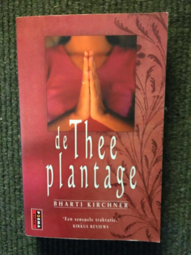 De Theeplantage ; door Bharti Kirchner #India, Boeken, Romans, Zo goed als nieuw, Amerika, Ophalen of Verzenden