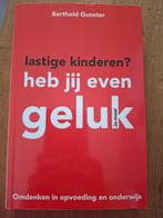 Berthold Gunster - Lastige kinderen? Heb jij even geluk, Boeken, Ophalen of Verzenden, Zo goed als nieuw, Berthold Gunster