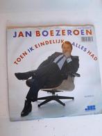 Jan boezeroen  7 inch toen ik eindelijk alles had, Ophalen of Verzenden, Zo goed als nieuw