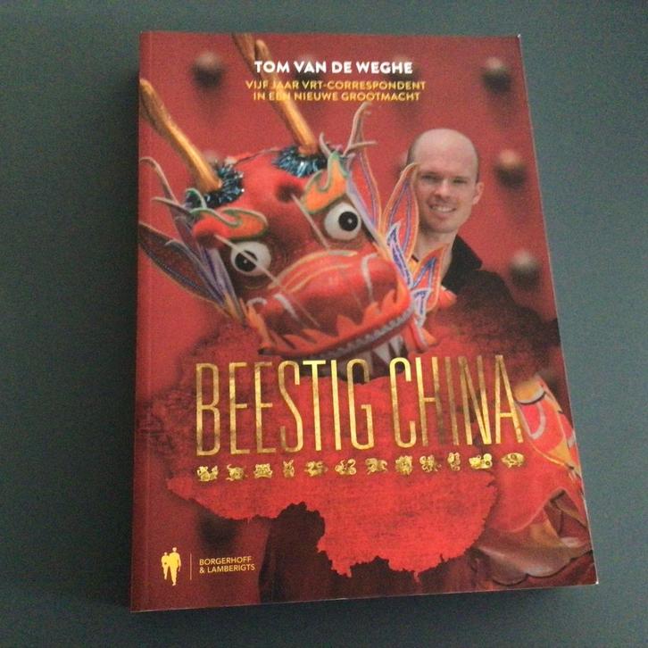 Tom Van de Weghe - Beestig China, Boeken, Politiek en Maatschappij, Zo goed als nieuw, Maatschappij en Samenleving, Wereld, Ophalen of Verzenden