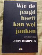 John Toxopeus, Wie de jeugd heeft kan wel janken - ongelezen, Ophalen of Verzenden, Zo goed als nieuw