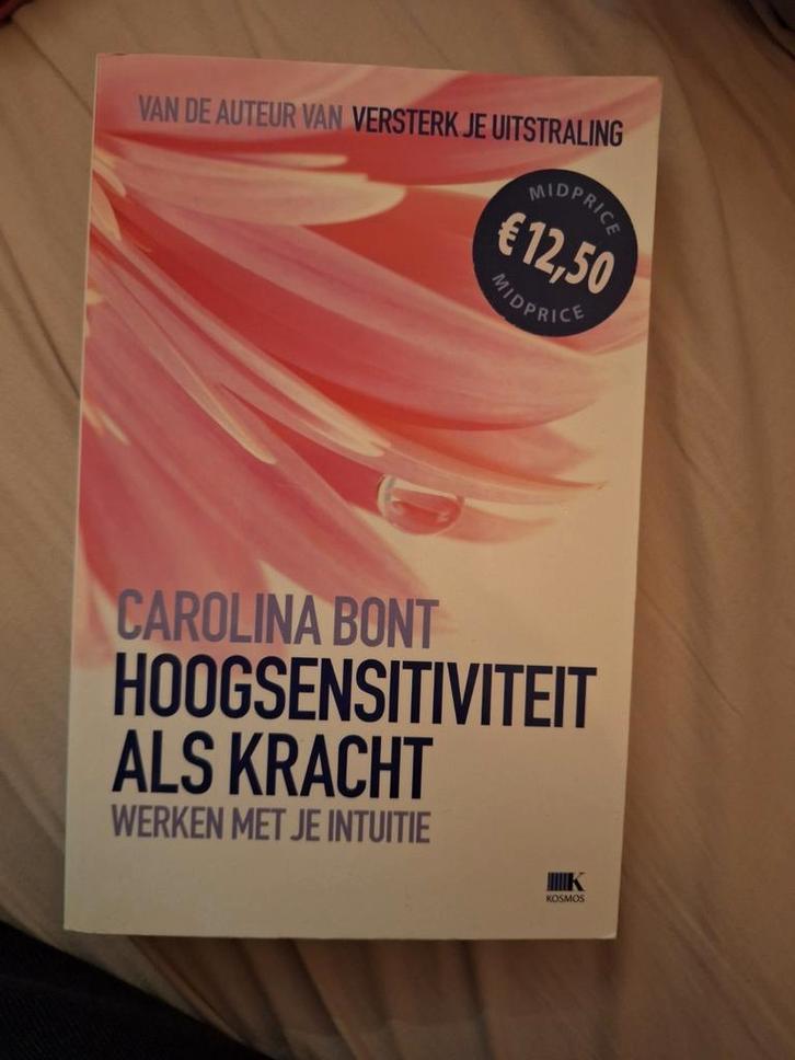 Hoogsensitiviteit als kracht Carolina Bont, Boeken, Esoterie en Spiritualiteit, Zo goed als nieuw, Achtergrond en Informatie, Spiritualiteit algemeen