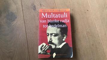 H. van Straten - Multatuli, van blanke radja tot bedelman beschikbaar voor biedingen