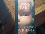 Donna Tartt - De kleine vriend, Ophalen of Verzenden, Zo goed als nieuw, Nederland, Donna Tartt