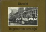 Lemaire: Utrecht in grootmoeders tijd (oude ansichtkaarten), Ophalen of Verzenden, 20e eeuw of later, Zo goed als nieuw
