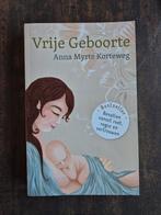 Vrije geboorte - Anna Myrte Korteweg, Ophalen of Verzenden, Nieuw