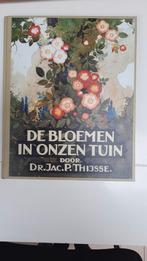 "De bloemen in onzen tuin",  Jac. P. Thijsse ORIGINEEL 1926, Boeken, Ophalen of Verzenden, Zo goed als nieuw