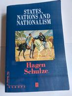 States, nations and nationalisme door Hagen Schulze, Ophalen of Verzenden, 20e eeuw of later, Zo goed als nieuw, Europa