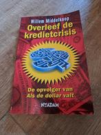 Overleef de Kredietcrisis - Willem Middelkoop, Ophalen of Verzenden, Gelezen, Geld en Beleggen, Willem Middelkoop