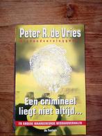 Een crimineel liegt niet altijd - Peter R. de Vries, Boeken, Ophalen of Verzenden, Gelezen, Peter R. de Vries