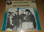 The Phantoms - I'LL Go Crazy / Tormented, Cd's en Dvd's, Vinyl | Pop, Ophalen of Verzenden, 1960 tot 1980, Zo goed als nieuw, Overige formaten