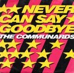 Communards - Never can say goodbye, 7 inch, Single, Verzenden