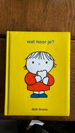 Dick Bruna - Wat hoor je, Ophalen of Verzenden, Zo goed als nieuw, Dick Bruna