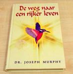 De weg naar een rijker leven  -  Dr. Joseph Murphy, Spiritualiteit algemeen, Overige typen, Ophalen of Verzenden, Zo goed als nieuw