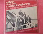 Ellen and the Moodmakers - Ik heb geen tranen meer., Ophalen, Zo goed als nieuw, Overige formaten, Levenslied of Smartlap