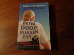Hij had beter dood kunnen zijn - Gerbert van Loenen, Gerbert van Loenen, Nieuw, Ophalen of Verzenden, Nederland