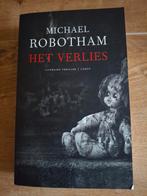Het Verlies - Michael Robotham, Boeken, Ophalen of Verzenden, Zo goed als nieuw, Michael Robotham, Nederland